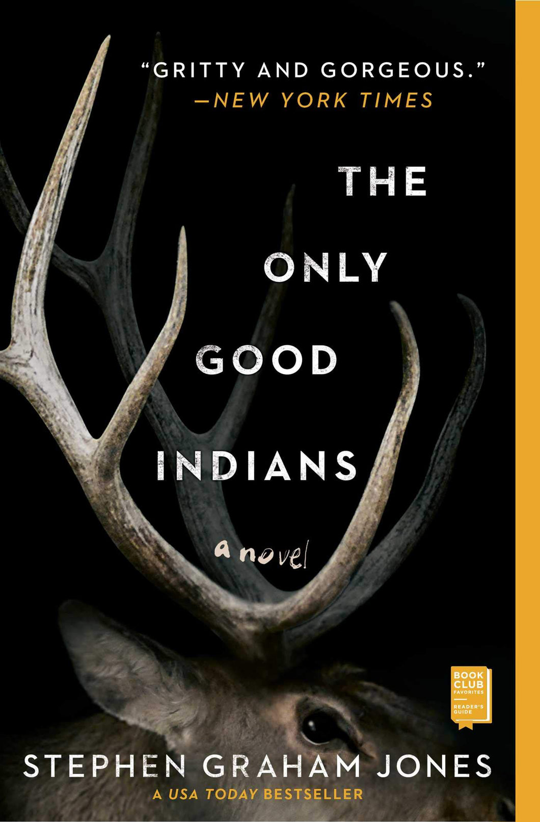 The Only Good Indians: A Novel by Stephen Graham Jones