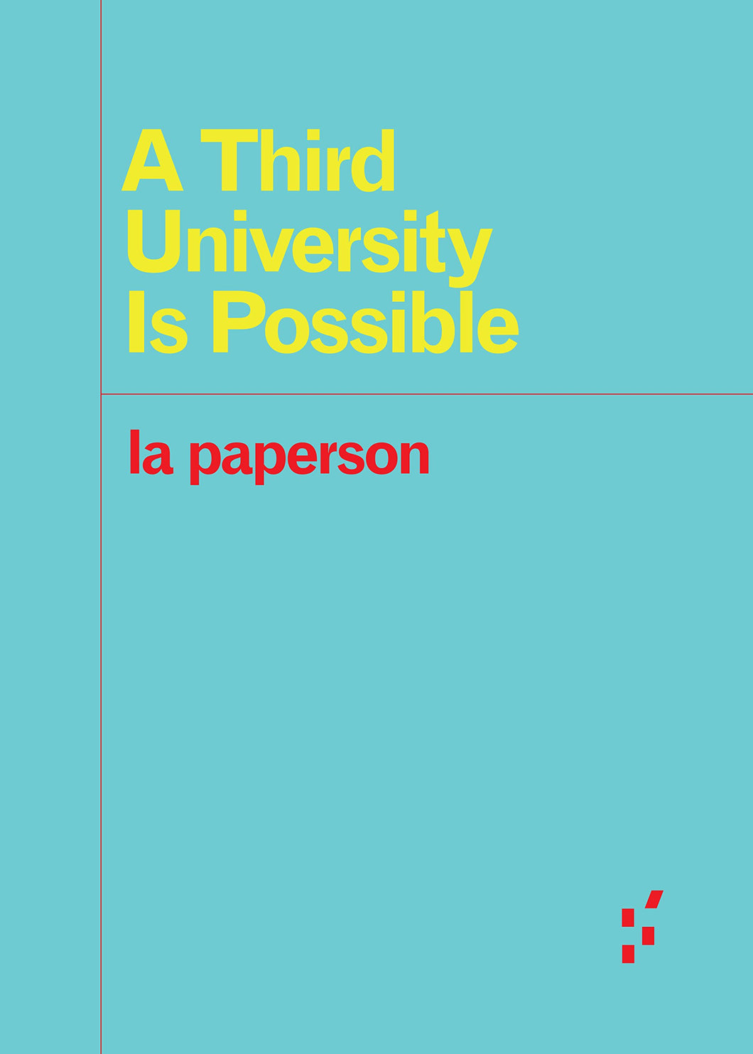 A Third University Is Possible by la paperson