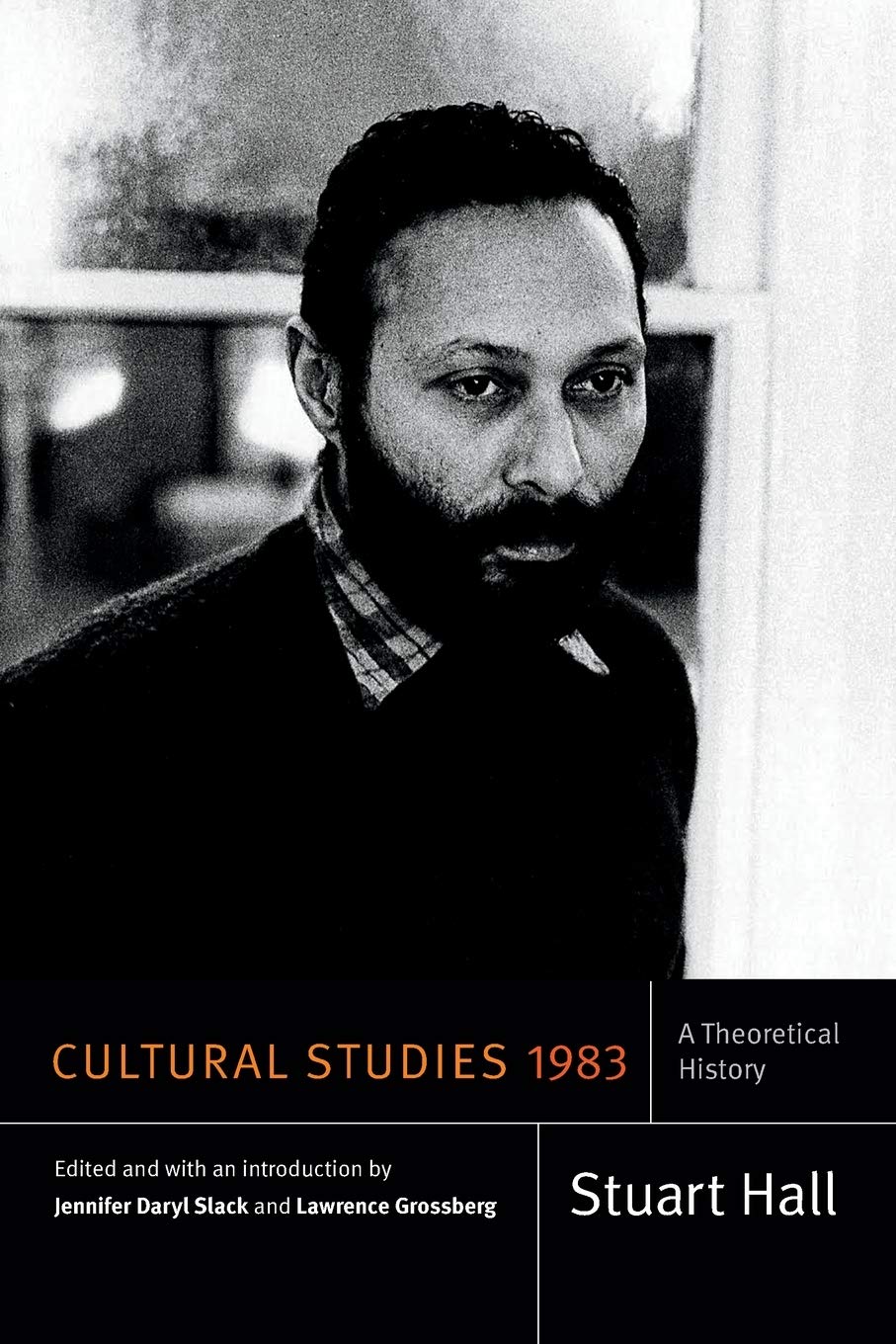 Cultural Studies 1983: A Theoretical History by Stuart Hall