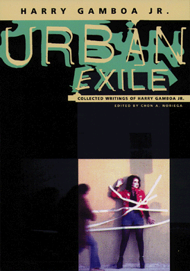 Urban Exile: Collected Writings Of Harry Gamboa Jr.