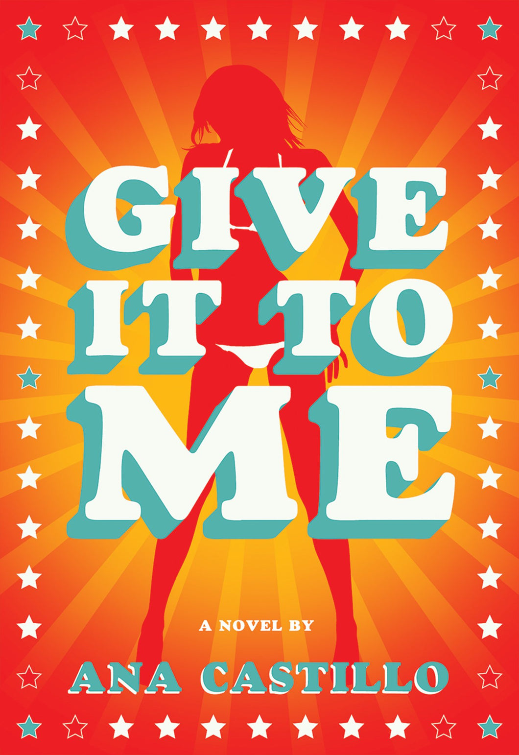 Give it to Me by Ana Castillo