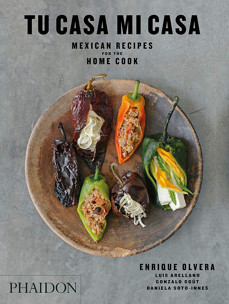 Tu Casa Mi Casa: Mexican Recipes for the Home Cook by Enrique Olvera