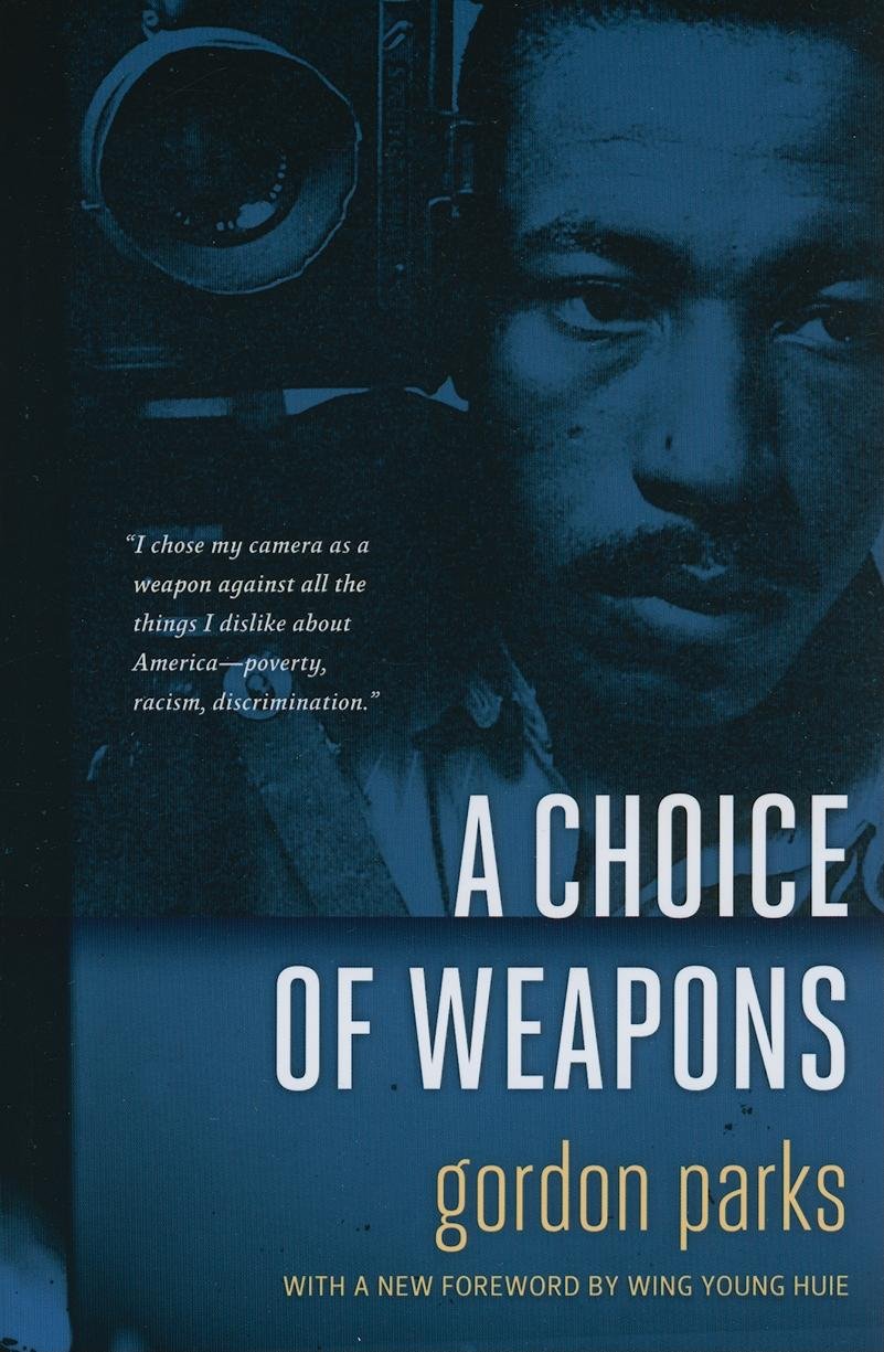 A Choice of Weapons by Gordon Parks