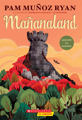 Mañanaland (Spanish Edition) by Pam Muñoz Ryan