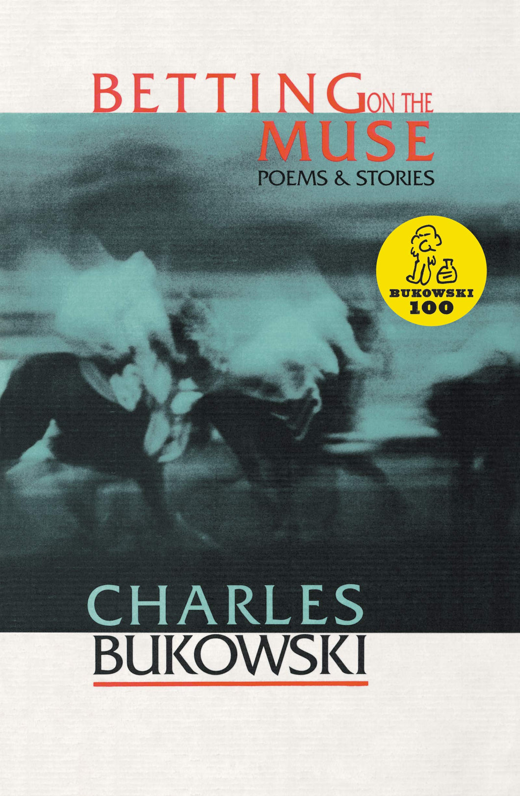Betting on the Muse by Charles Bukowski