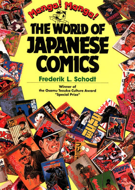 Manga! Manga!: The World of Japanese Comics by Frederik L. Schodt, Osamu Tezuka