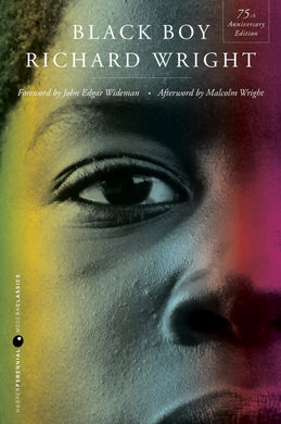 Black Boy (Seventy-fifth Anniversary Edition) by Richard Wright