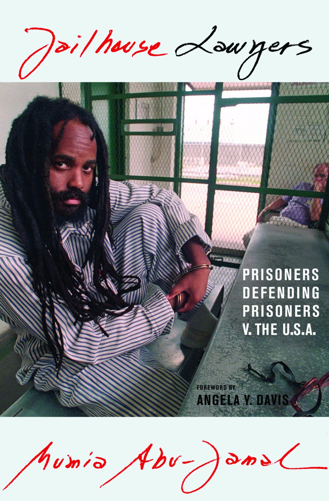 Jailhouse Lawyers: Prisoners Defending Prisoners v. the USA by Mumia Abu-Jamal