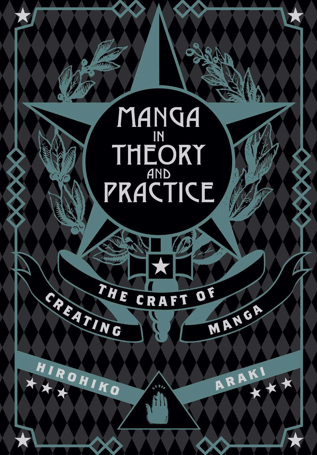 Manga in Theory and Practice: The Craft of Creating Manga by Hirohiko Araki