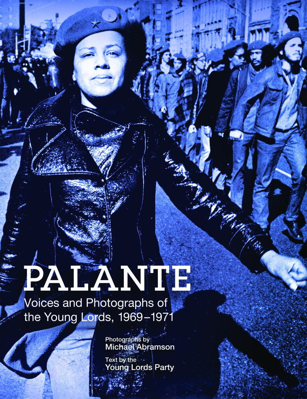 Palante: Voices and Photographs of The Young Lords, 1969-1971 by Young Lords Party, Michael Abramson