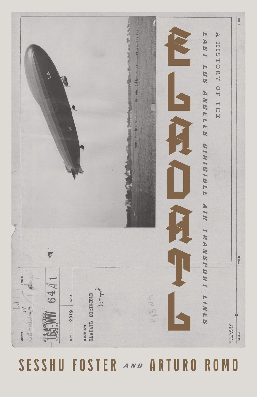 ELADATL: A History of the East Los Angeles Dirigible Air Transport Lines by Sesshu Foster, Arturo Ernesto Romo