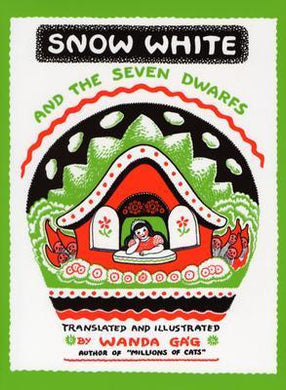 Snow White and the Seven Dwarfs by Wanda Gág