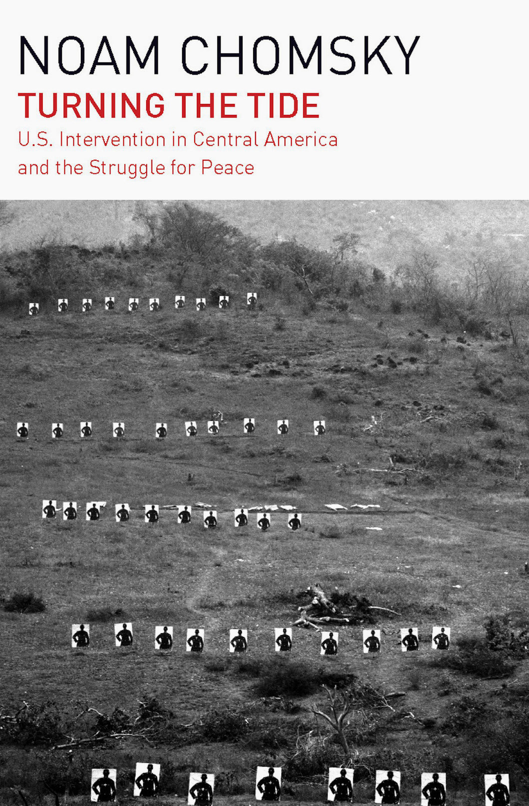 Turning the Tide: U.S. Intervention in Central America and the Struggle for Peace by Noam Chomsky