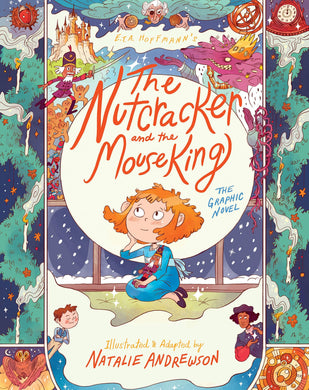 The Nutcracker and the Mouse King: The Graphic Novel by Natalie Andrewson (E.T.A. Hoffmann)