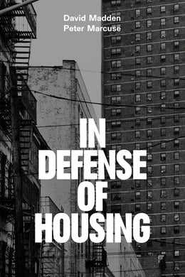 In Defense of Housing: The Politics of Crisis by Peter Marcuse and David Madden