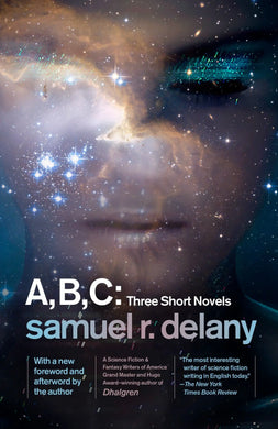 A, B, C: Three Short Novels: The Jewels of Aptor, The Ballad of Beta-2, They Fly at Ciron by Samuel R. Delany