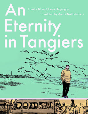 An Eternity in Tangiers by Eyoum Nganguè, Faustin Titi