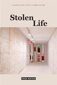 Stolen Life by Fred Moten