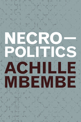 Necropolitics by Achille Mbembe