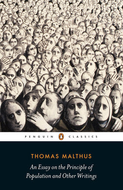 An Essay on the Principle of Population and Other Writings By Thomas Robert Malthus