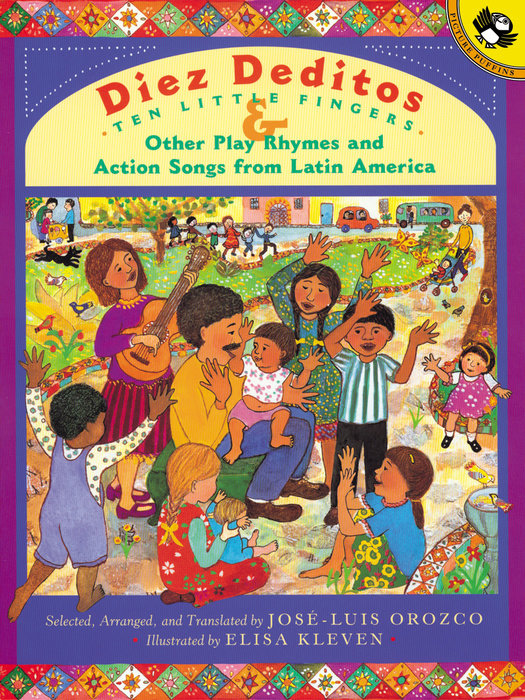 Diez Deditos and Other Play Rhymes and Action Songs from Latin America By Jose-Luis Orozco