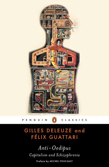 Anti-Oedipus: Capitalism and Schizophrenia by Gilles Deleuze and Felix Guattari