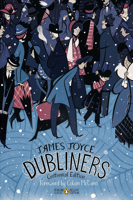 Dubliners: Centennial Edition by James Joyce