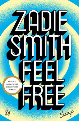 Feel Free (Essays) by Zadie Smith