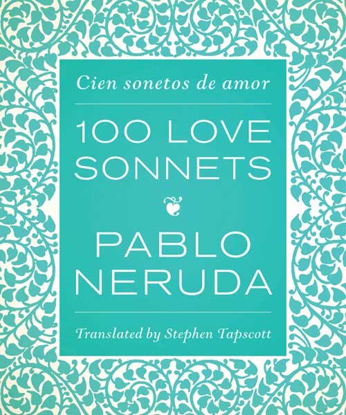 One Hundred Love Sonnets/Cien sonetos de amor by Pablo Neruda