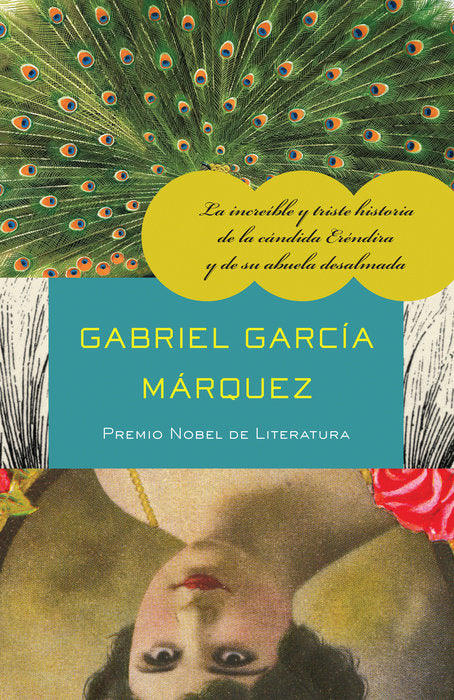 La increíble y triste historia de la cándida Eréndira y de su abuela desalmada by Gabriel García Márquez