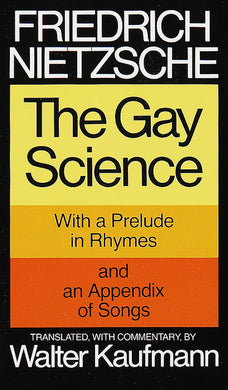 The Gay Science by Friedrich Nietzsche