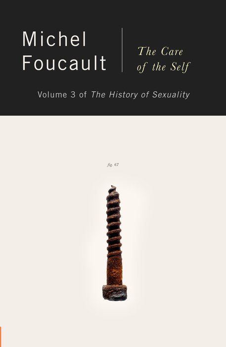 The History of Sexuality, Vol. 3: The Care of Self by Michel Foucault