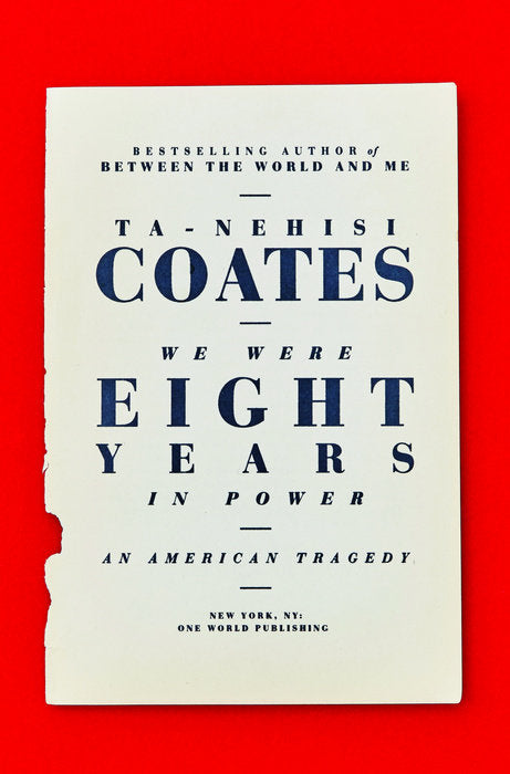 We Were Eight Years in Power by Ta-Nehisi Coates