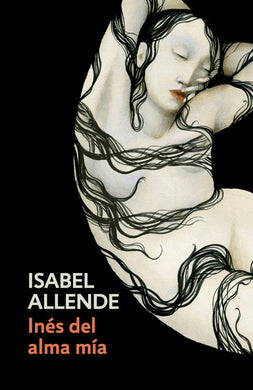 Inés del alma mía by Isabel Allende