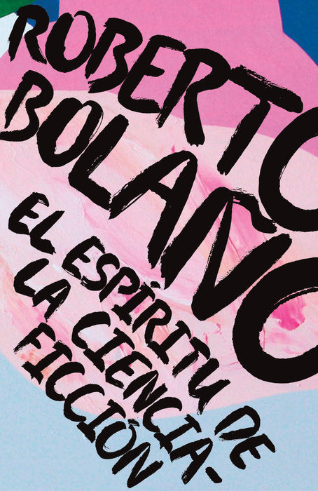 El espíritu de la ciencia-ficcion by Roberto Bolaño