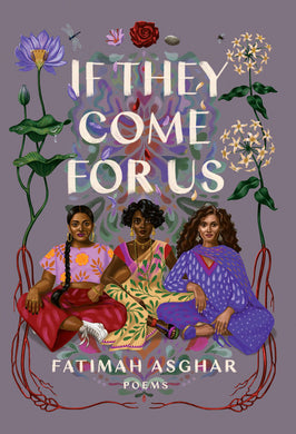 If They Come For Us by Fatimah Asghar