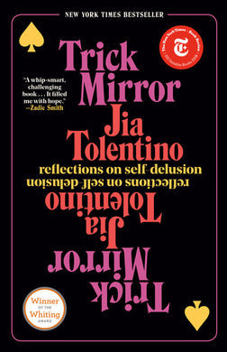 Trick Mirror by Jia Tolentino