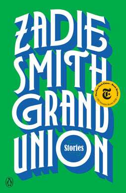 Grand Union: Stories by Zadie Smith