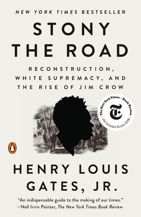 Stony the Road: Reconstruction, White Supremacy, and the Rise of Jim Crow by Henry Louis Gates, Jr.