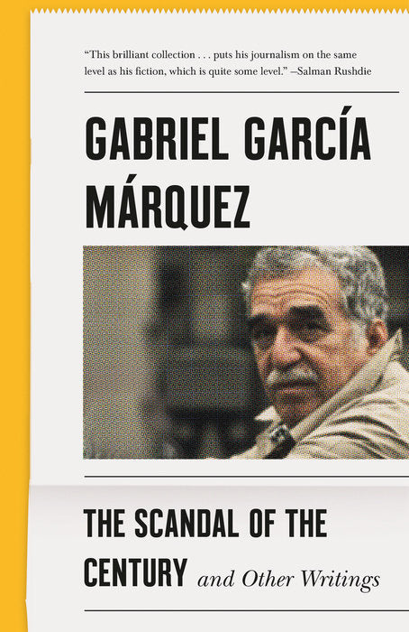 The Scandal of the Century and Other Writings by Gabriel García Márquez