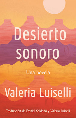 Desierto Sonoro By Valeria Luiselli
