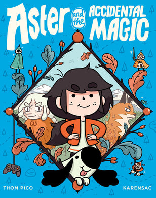 Aster and the Accidental Magic By Thom Pico