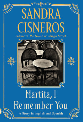 Martita, I Remember You/Martita, te recuerdo by Sandra Cisneros