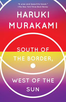 South of the Border, West of the Sun by Haruki Murakami
