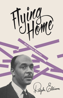 Flying Home and Other Stories by Ralph Ellison