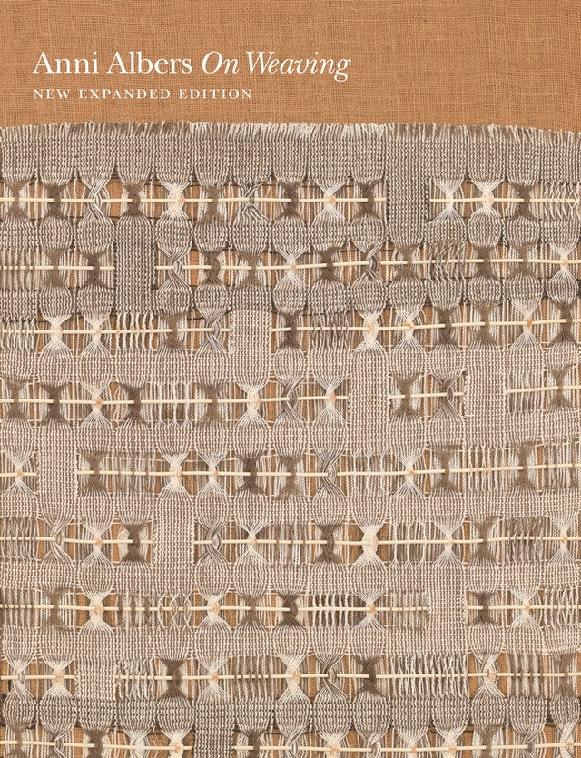 On Weaving: New Expanded Edition by Anni Albers