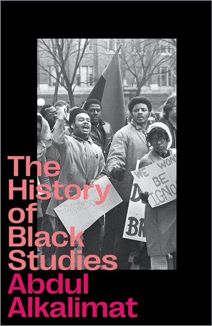 The History of Black Studies by Abdul Alkalimat