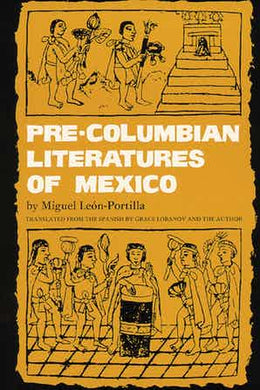 Pre-Columbian Literatures of Mexico by Miguel León-Portilla