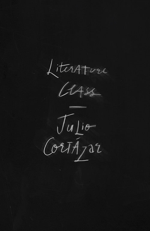 Literature Class by Julio Cortázar
