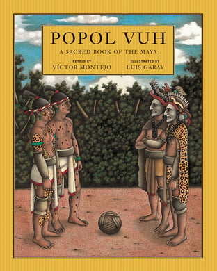 Popol Vuh: A Sacred Book of the Maya by Victor Montejo